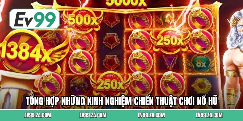 Tổng hợp những kinh nghiệm chiến thuật chơi nổ hũ 