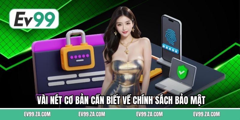 Vài nét cơ bản cần biết về chính sách bảo mật