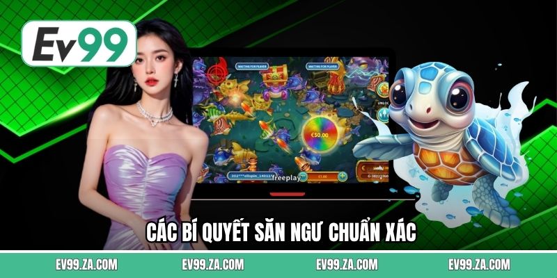 Các bí quyết săn ngư chuẩn xác