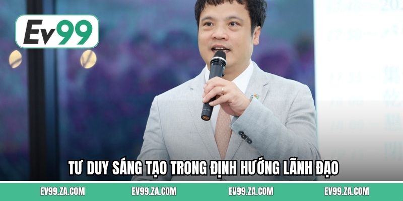 Tư duy sáng tạo trong định hướng lãnh đạo