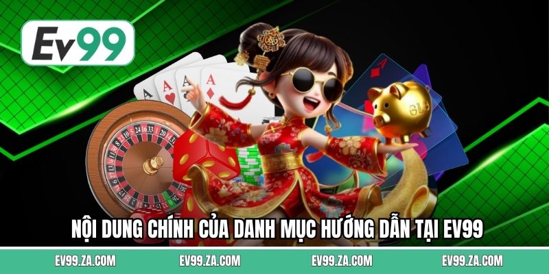 Nội dung chính của danh mục hướng dẫn tại EV99