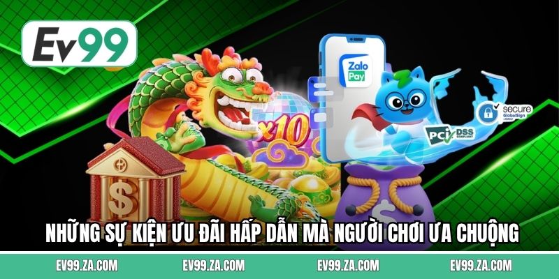 Những sự kiện ưu đãi hấp dẫn mà người chơi ưa chuộng