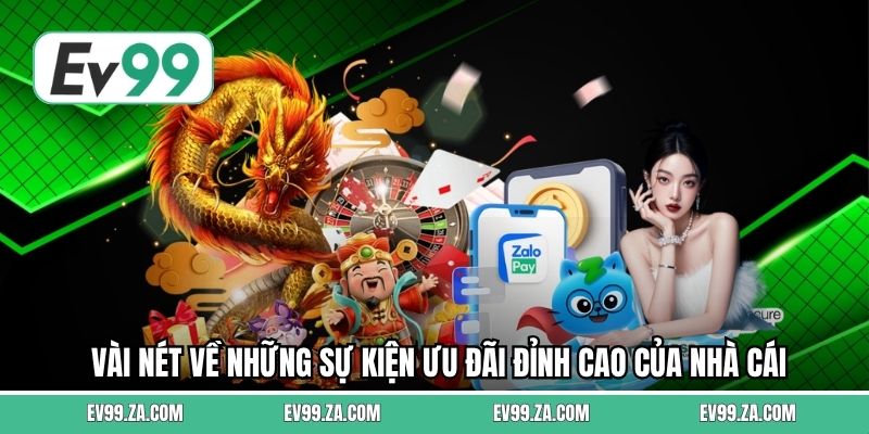 Vài nét về những sự kiện ưu đãi đỉnh cao của nhà cái