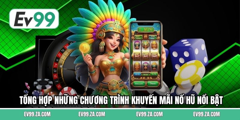 Tổng hợp những chương trình khuyến mãi nổ hũ nổi bật