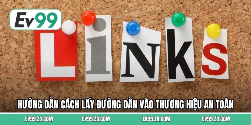 Hướng dẫn cách lấy đường dẫn vào thương hiệu an toàn 