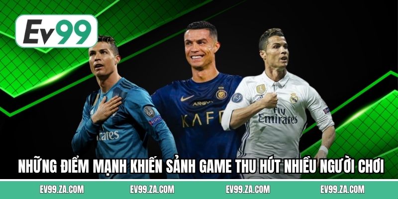 Những điểm mạnh khiến sảnh game thu hút nhiều người chơi