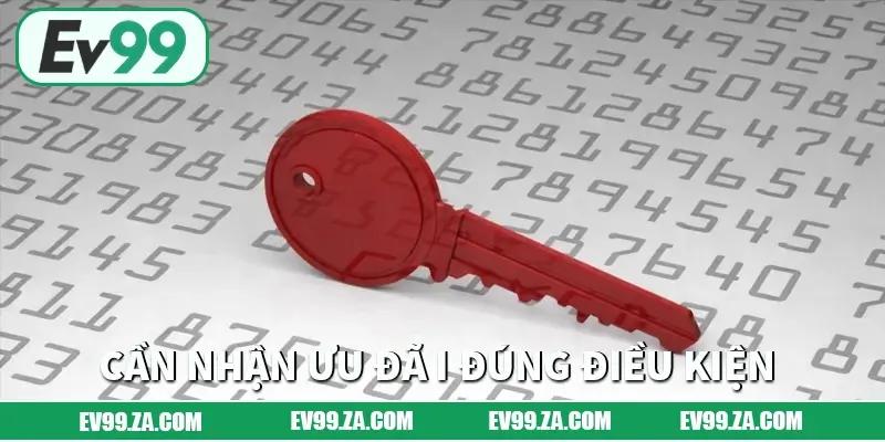 Khoá tài khoản EV99 khi nhận ưu đãi không đúng điều kiện