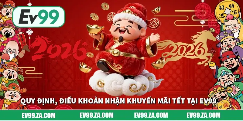 Quy định, điều khoản nhận khuyến mãi Tết tại EV99