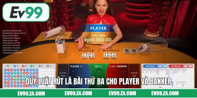 Quy luật rút lá bài thứ ba cho Player và Banker