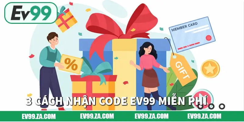 Tổng hợp các cách nhận code EV99 miễn phí chính thức
